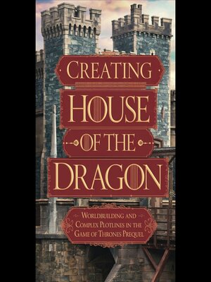 cover image of Creating 'House of the Dragon'